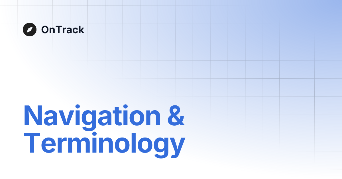 Navigation & Terminology | OnTrack